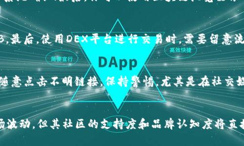 如何在以太坊（ETH）钱包中安全转出SHIB代币

以太坊, SHIB, 钱包转出/guanjianci

什么是SHIB代币？
SHIB（Shiba Inu）是一种基于以太坊的ERC-20代币，它的出现源自一种迷你小狗的网络文化现象。SHIB是为了模仿“狗狗币”（Dogecoin）而创建的，最初作为一种趣味性的代币，吸引了大量用户的关注。SHIB代币在2021年迎来了价格的巨幅增长，导致越来越多的投资者和用户对其表现出浓厚的兴趣。从功能上讲，SHIB不仅可以用于交易，还属于由去中心化金融（DeFi）项目推动的生态系统的一部分。

如何安全地转出SHIB代币？
转出SHIB代币并不复杂，但确保安全性是至关重要的。首先，你需要确保自己拥有一个支持ERC-20代币的钱包，例如MetaMask、MyEtherWallet或其他以太坊钱包。其次，要确认转出地址是准确的，以免资产丢失。在转账前，你可以在区块链浏览器上确认收款地址。最后，在进行大额转账时，可以先进行小额测试，以确保一切顺利。

SHIB代币与以太坊网络的关系是什么？
SHIB代币是构建在以太坊区块链网络上的一种加密货币。这一关系表明，SHIB代币继承了以太坊的很多特性，例如去中心化、安全性和匿名性等。由于以太坊的智能合约功能，SHIB能够支持更多复杂的交易和生态系统发展。而且，SHIB的交易和转账都是通过以太坊网络进行的，因此对交易费用的关注也十分重要。一般来说，ETH的网络费用会影响SHIB的转账成本。

转出SHIB代币时需要注意哪些费用？
在以太坊网络上进行任何代币转账时，你都需要关注Gas费用。Gas费用是以太坊网络为每笔交易所收取的交易费用，它是用ETH支付的。因此，尽管你在转出SHIB代币时是直接与SHIB代币交易，但你仍然需要持有ETH来支付Gas费用，以便完成交易。建议在进行任何转账前，提前查看当时的网络拥堵情况，以判断Gas费用的高低。在网络繁忙时，Gas费用可能会相对较高，选择在网络较空闲时进行交易可以节省一些费用。

SHIB代币转出后如何追踪交易状态？
当你成功转出SHIB代币后，可以通过区块链浏览器来追踪交易状态。在以太坊网络中，很多区块链浏览器（如Etherscan）提供了实时的交易查询服务。只需输入你的交易哈希（Transaction Hash）或转出地址，你就能确认交易是否确认及其状态。一旦交易成功，状态将显示为“成功”，“待处理”或“失败”则分别表示交易尚未处理或者出现了问题。追踪交易状态的重要性在于，能够一目了然地知道你的资产是否安全。

常见问题解析

ol
li如何选择适合自己的以太坊钱包？/li
li转出SHIB的步骤具体是什么？/li
li在以太坊网络上，SHIB代币可以接受哪些方式的转入？/li
li如何提高SHIB代币的安全性？/li
liSHIB代币的市场未来潜力如何？/li
/ol

如何选择适合自己的以太坊钱包？
选择以太坊钱包时，首先要考虑安全性。硬件钱包（如Ledger或Trezor）提供的离线存储方式能够有效防止黑客攻击。其次，易用性和兼容性同样重要。例如，MetaMask是一款非常流行的浏览器扩展钱包，拥有良好的用户界面与便捷的访问方式，而MyEtherWallet则是一个网页版钱包，适合用户在不同设备间灵活使用。此外，在选择钱包时，需优先选择那些已经过大量用户测试并有良好评价的钱包。在使用和存储过程中，要定期备份私钥以及助记词，以降低操作风险。

转出SHIB的步骤具体是什么？
转出SHIB代币的步骤如下：第一，确保你的以太坊钱包中有足够的ETH来支付Gas费用；第二，在钱包界面中选择转出代币，输入你要转出的SHIB数量和接收地址；第三，确认所有信息无误后，点击确认/发送，并等待系统确认；最后，你可以使用区块链浏览器像Etherscan等追踪你的交易状态，确保交易成功完成。整个过程需耐心以免因着急操作而出现失误。

在以太坊网络上，SHIB代币可以接受哪些方式的转入？
SHIB代币在以太坊网络上通常通过以下方式进行转入：首先，通过中心化交易所（如Binance、Coinbase等）购买并提取到你的ETH钱包中。其次，通过去中心化交易所（如Uniswap、SushiSwap等）将ETH兑换为SHIB。最后，使用DEX平台进行交易时，需要留意流动性池的状态。很多用户通过学习市场波动和流动性池情况来决定最佳交易策略。在任何情况下，持有ETH用于Gas费用是转入SHIB代币的前提条件。

如何提高SHIB代币的安全性？
提高SHIB代币安全性的方法主要有以下几个方面：首先，确保使用安全的钱包，并定期更新软件；其次，启用钱包的双重身份验证功能，以增强账户安全；第三，保持私钥和助记词的保密性，避免他人获取；最后，不要随意点击不明链接，保持警惕，尤其是在社交媒体上。定期检查交易记录，以确保没有异常活动，并设置警报以便实时获取账户活动提示。安全性是控制资产风险的关键。

SHIB代币的市场未来潜力如何？
SHIB代币的未来潜力受到多种因素的影响，尤其是市场需求、更新升级和社区发展等。多种大规模合作与应用的出现，有可能会增加SHIB的实用性和应用场景。尽管作为一种小型货币，SHIB代币会面临竞争和市场波动，但其社区的支持度和品牌认知度将直接影响其市场表现。在未来，新功能的推出、应用落地和各种交易对的开启可能会成为推动SHIB价格上涨的重要因素。投资者应保持理性，密切关注市场动态。


